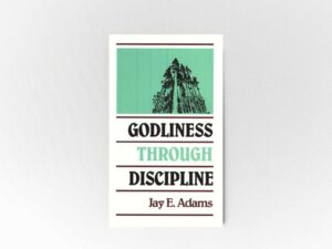 Godliness Through Discipline