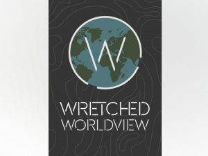 Wretched Worldview